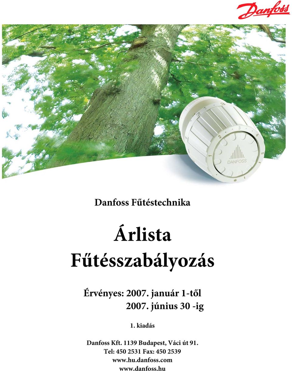 kiadás Danfoss Kft. 1139 Budapest, Váci út 91.