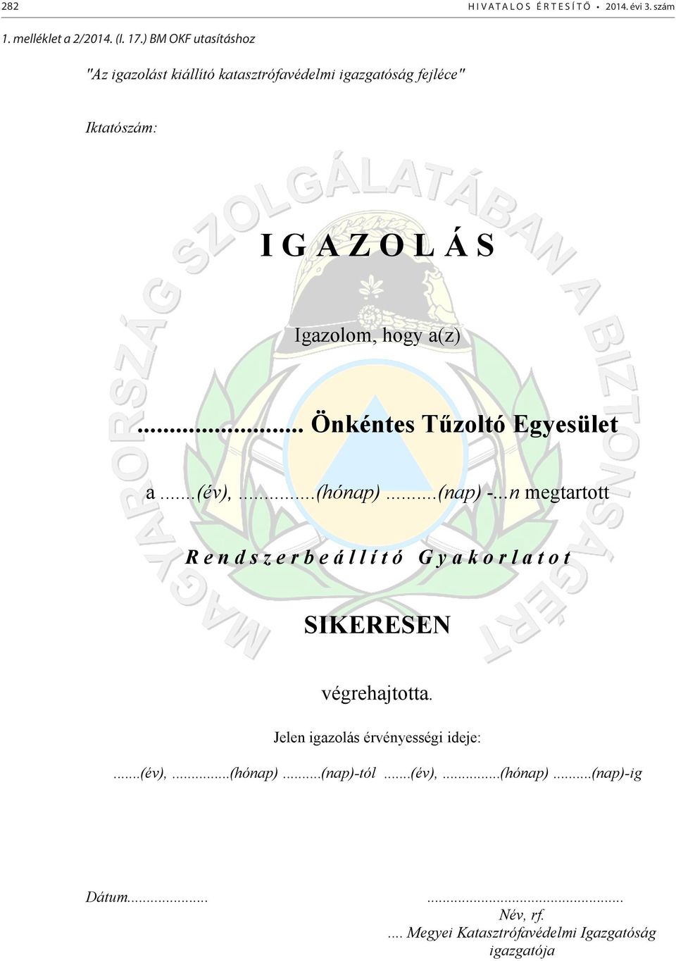 .. Önkéntes Tűzoltó Egyesület a...(év),...(hónap)...(nap) -.
