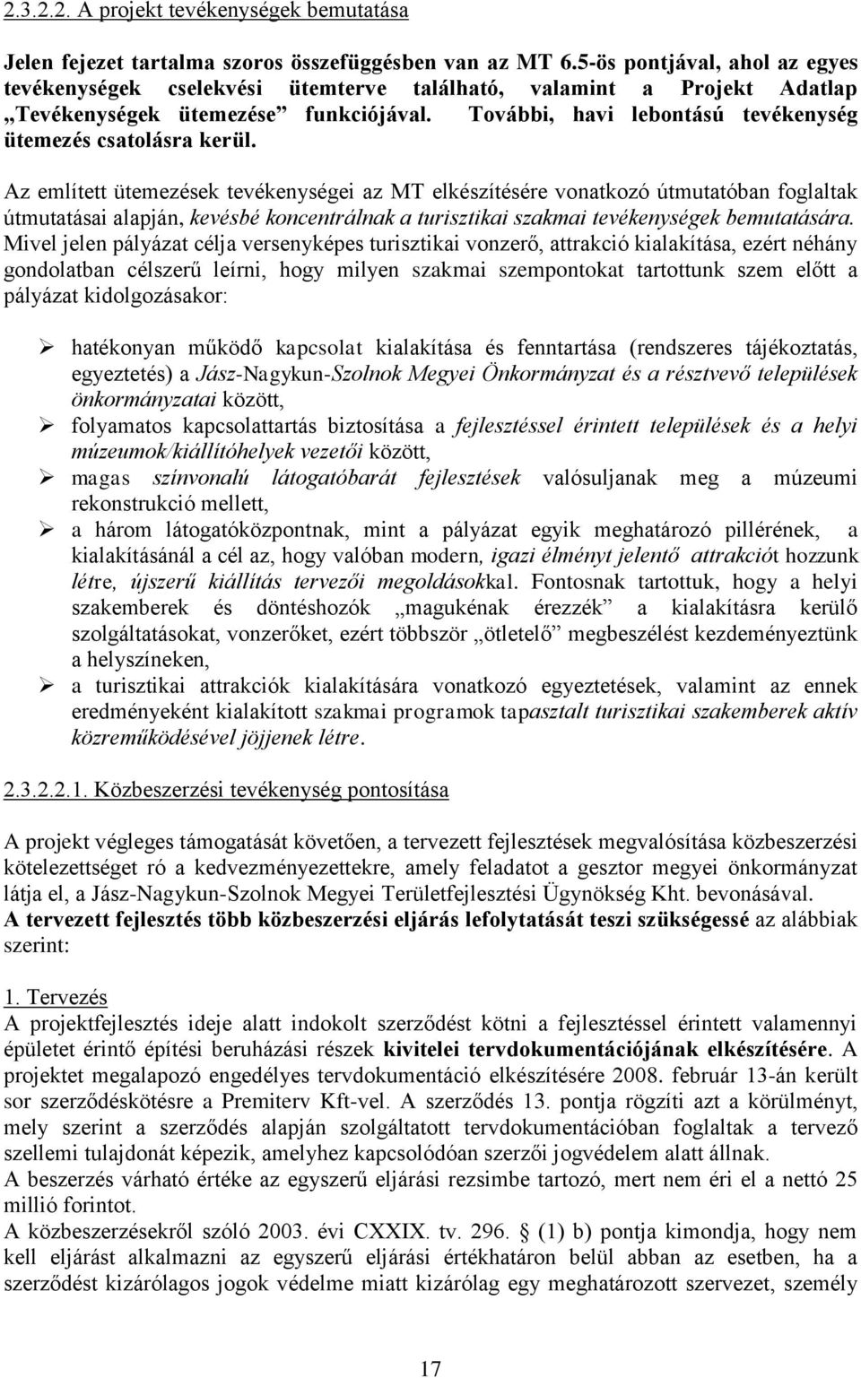 További, havi lebontású tevékenység ütemezés csatolásra kerül.