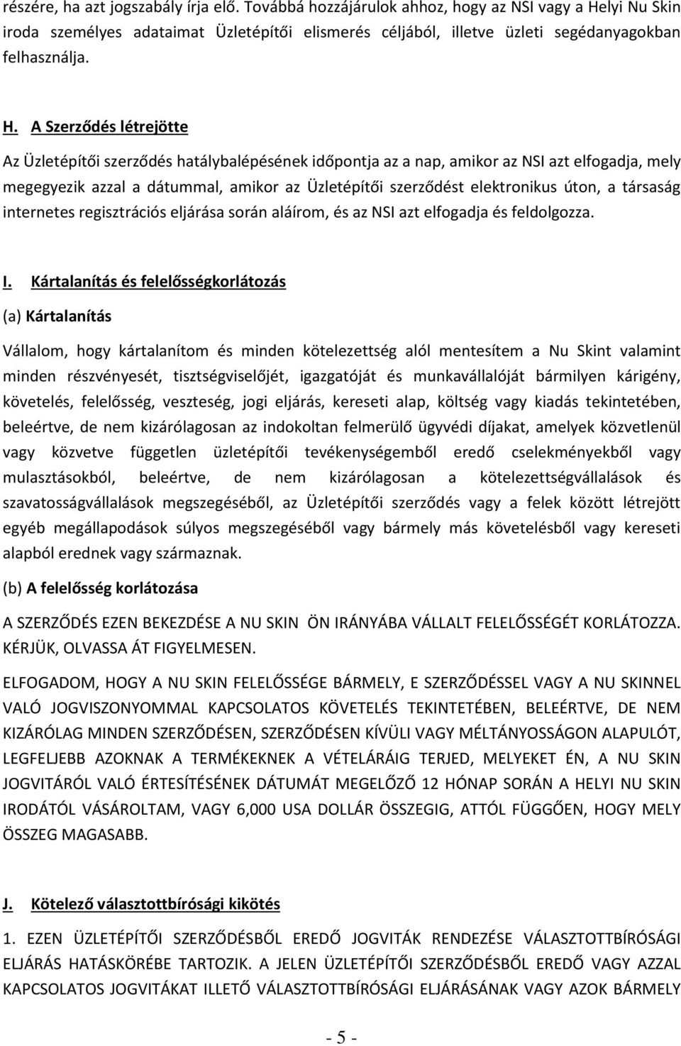 úton, a társaság internetes regisztrációs eljárása során aláírom, és az NSI azt elfogadja és feldolgozza. I.