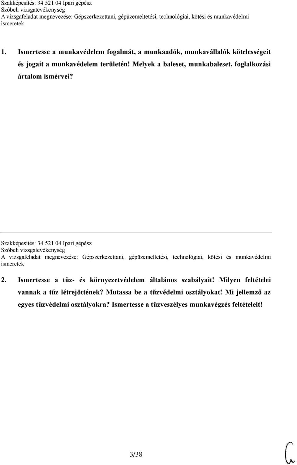 Ismertesse a tűz- és környezetvédelem általános szabályait! Milyen feltételei vannak a tűz létrejöttének?