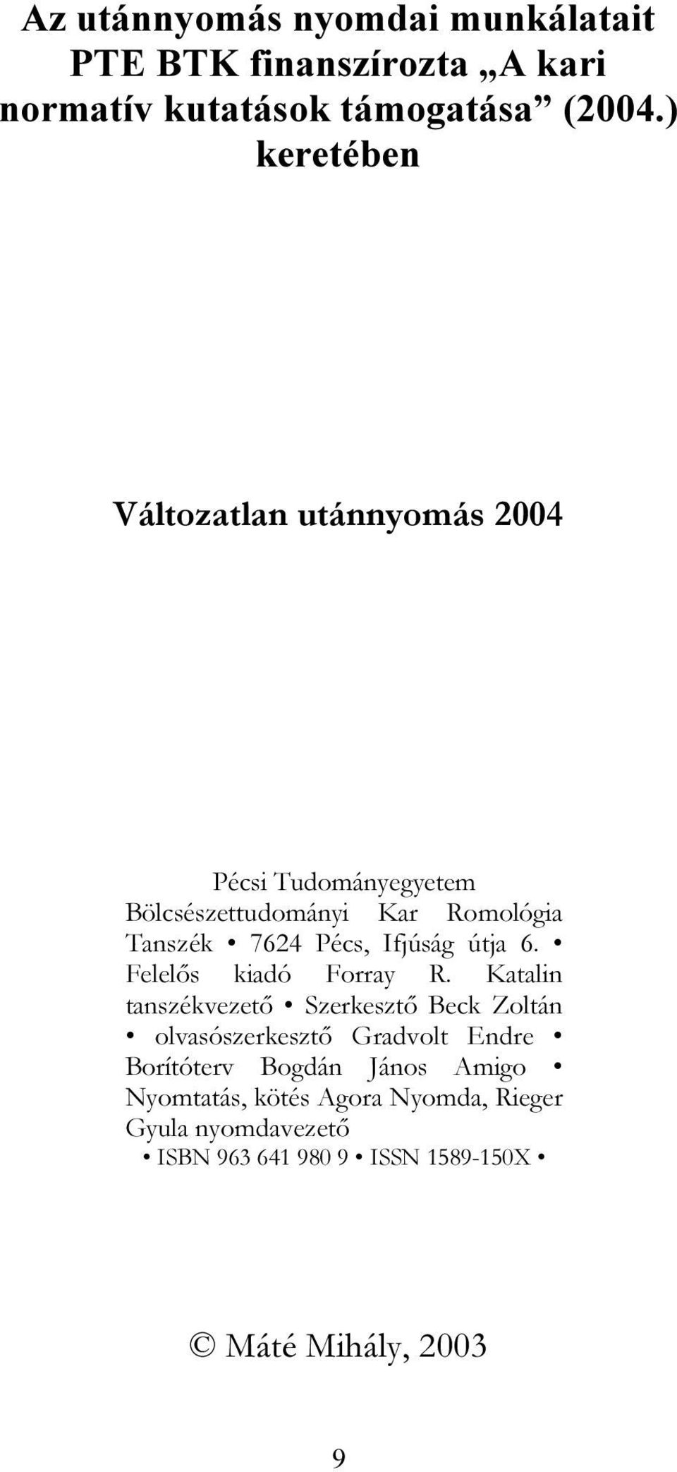 Ifjúság útja 6. Felelős kiadó Forray R.