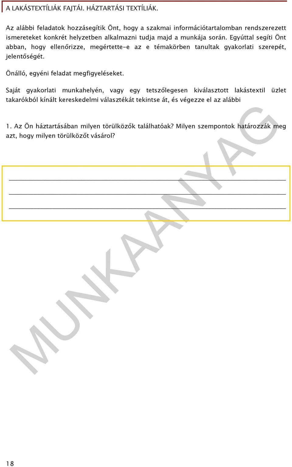 Önálló, egyéni feladat megfigyeléseket.
