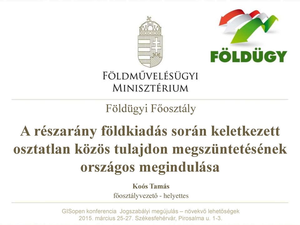 főosztályvezető - helyettes GISopen konferencia Jogszabályi megújulás