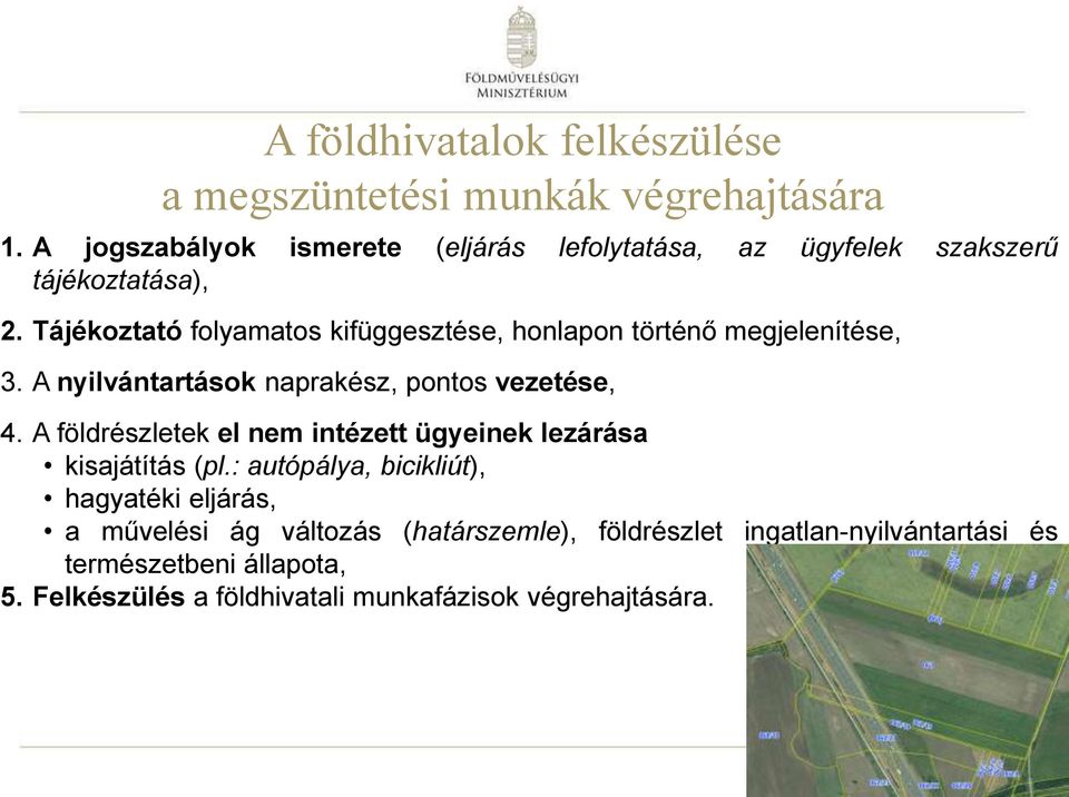Tájékoztató folyamatos kifüggesztése, honlapon történő megjelenítése, 3. A nyilvántartások naprakész, pontos vezetése, 4.