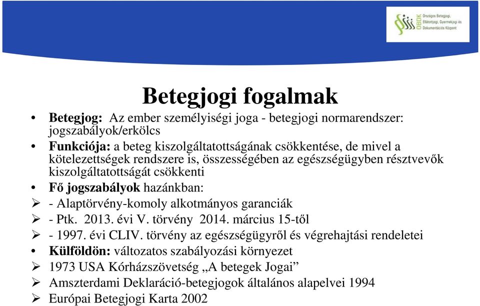 Alaptörvény-komoly alkotmányos garanciák - Ptk. 2013. évi V. törvény 2014. március 15-től - 1997. évi CLIV.