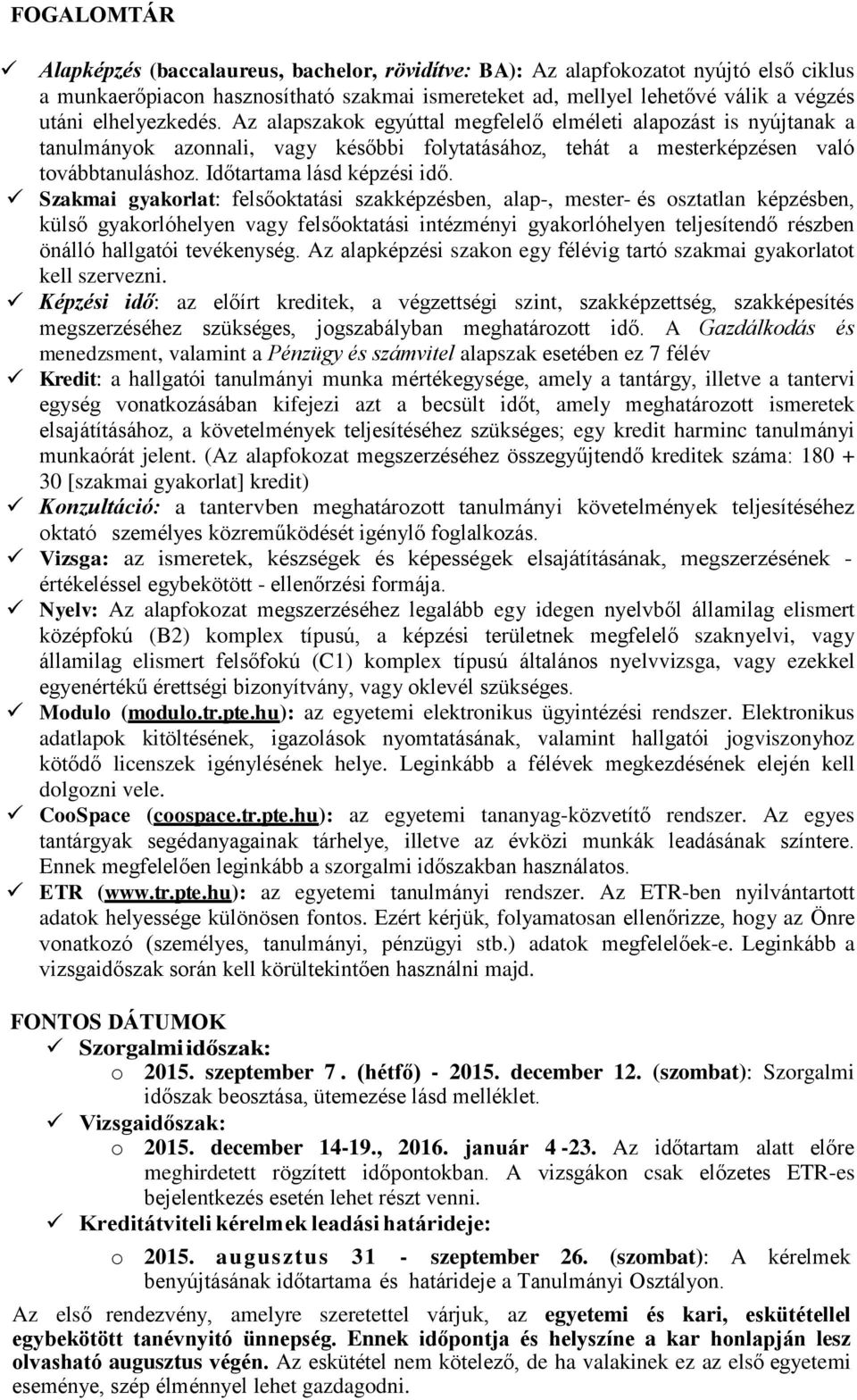 Időtartama lásd képzési idő.