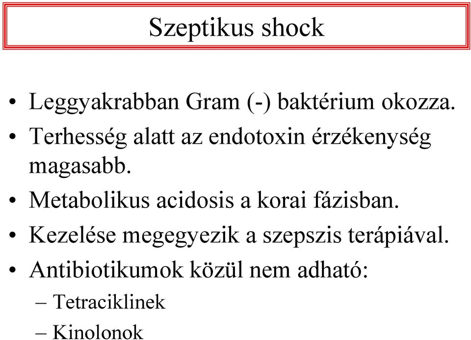 Metabolikus acidosis a korai fázisban.