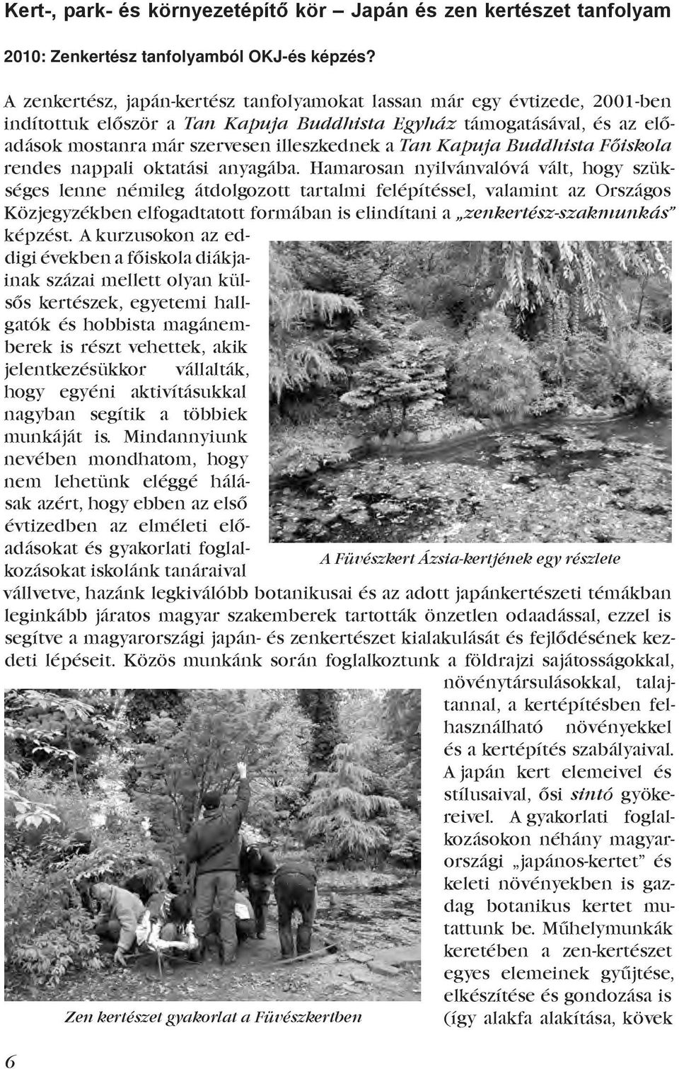 Kapuja Buddhista Főiskola rendes nappali oktatási anyagába.