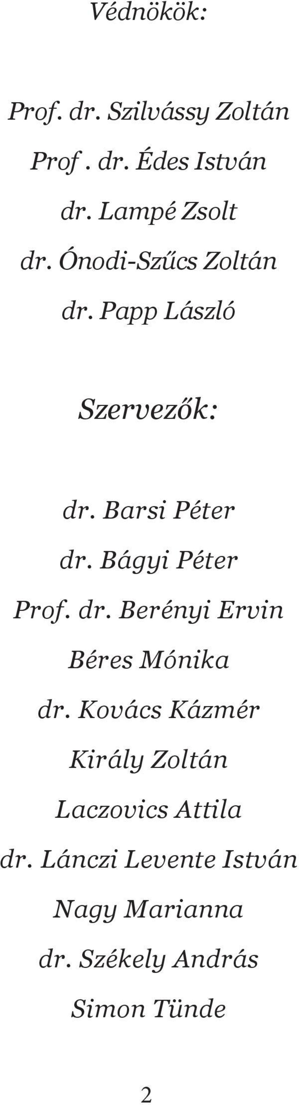 Bágyi Péter Prof. dr. Berényi Ervin Béres Mónika dr.