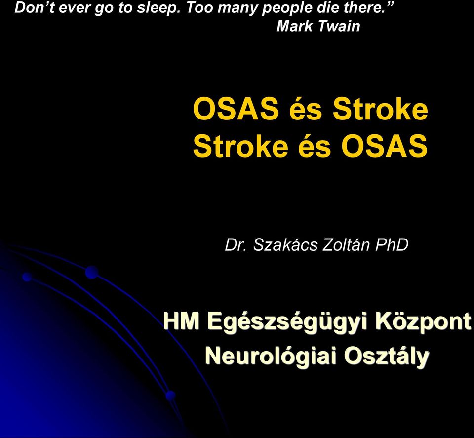 Mark Twain OSAS és Stroke Stroke és