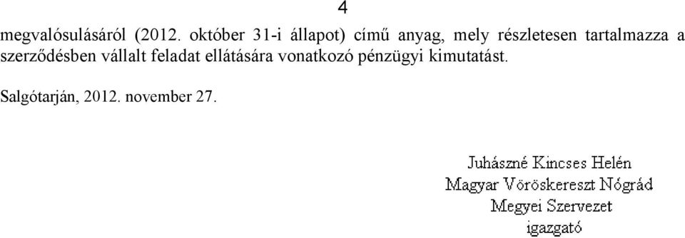 részletesen tartalmazza a szerződésben vállalt