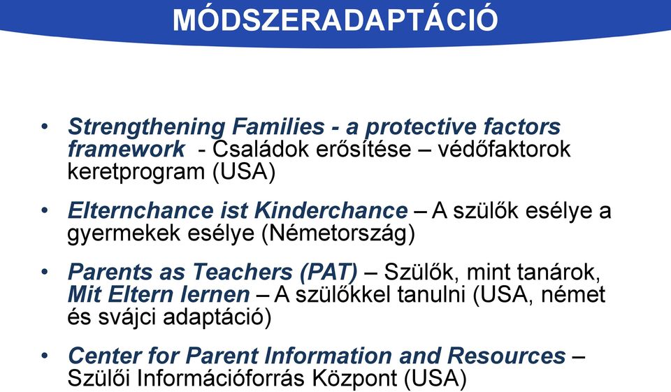 (Németország) Parents as Teachers (PAT) Szülők, mint tanárok, Mit Eltern lernen A szülőkkel tanulni