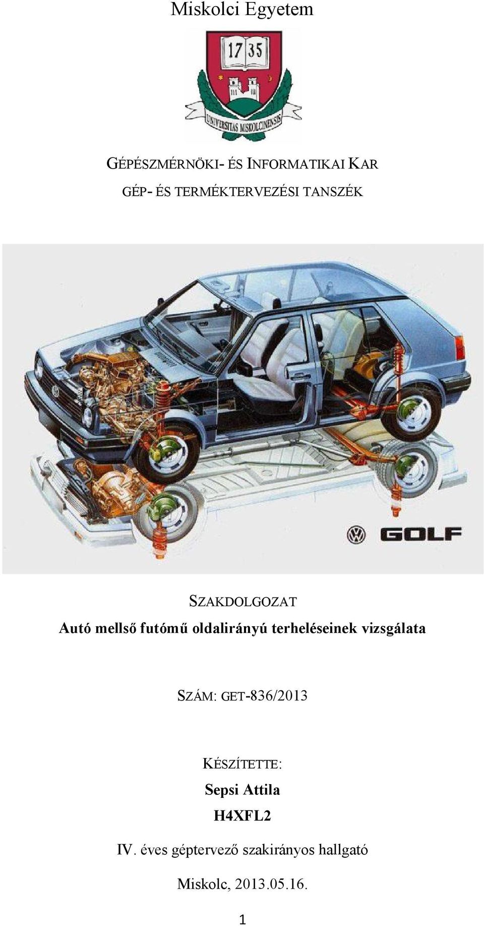 oldalirányú terheléseinek vizsgálata SZÁM: GET-836/2013