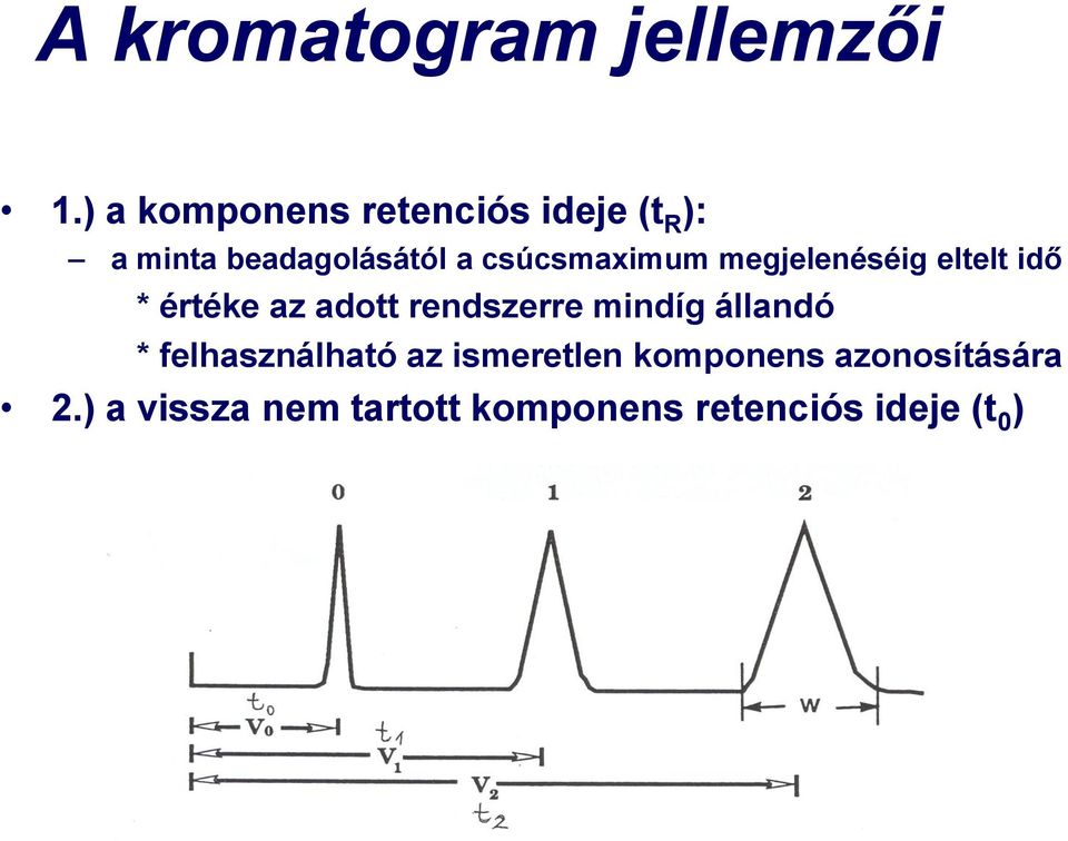 csúcsmaximum megjelenéséig eltelt idő * értéke az adott rendszerre