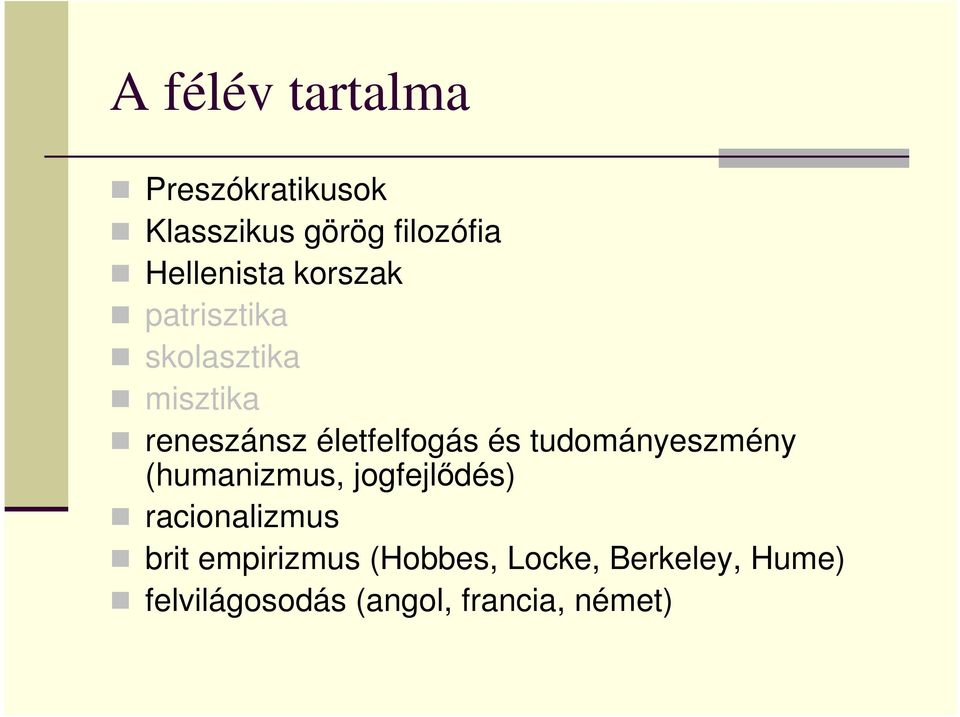 életfelfogás és tudományeszmény (humanizmus, jogfejlıdés)