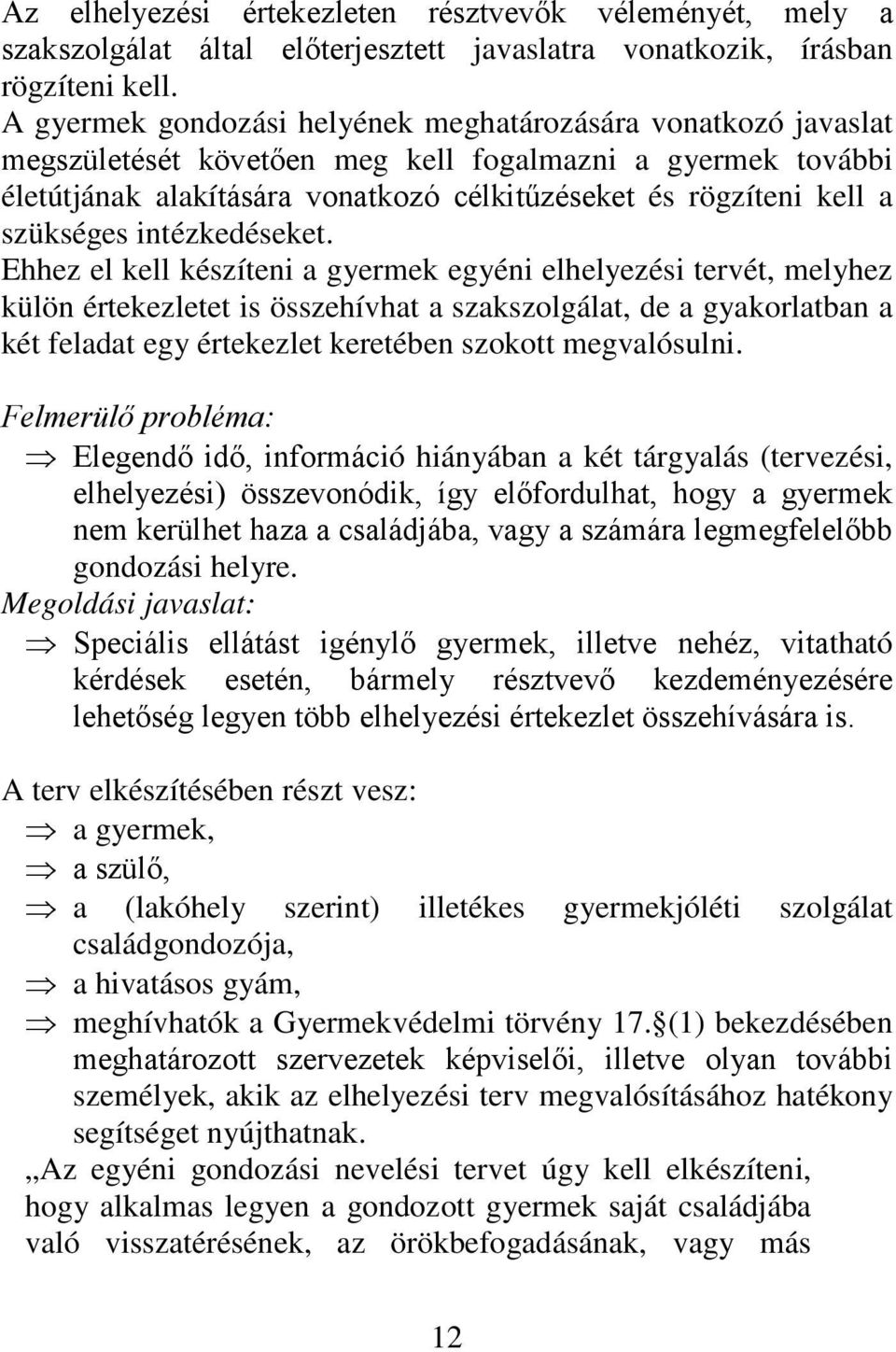 szükséges intézkedéseket.
