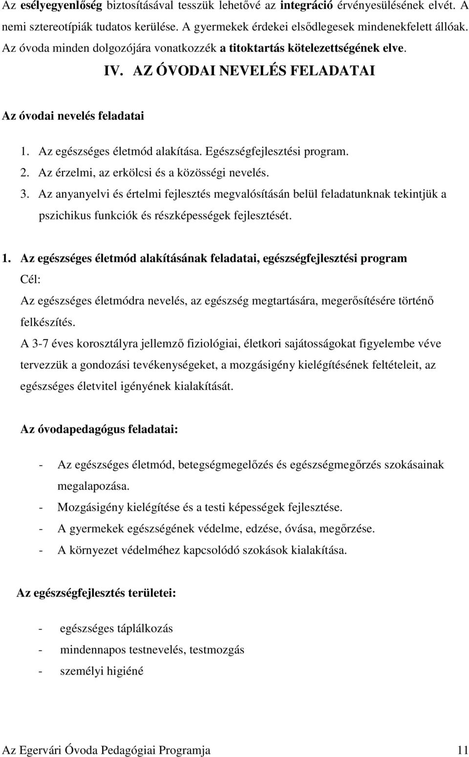 Egészségfejlesztési program. 2. Az érzelmi, az erkölcsi és a közösségi nevelés. 3.