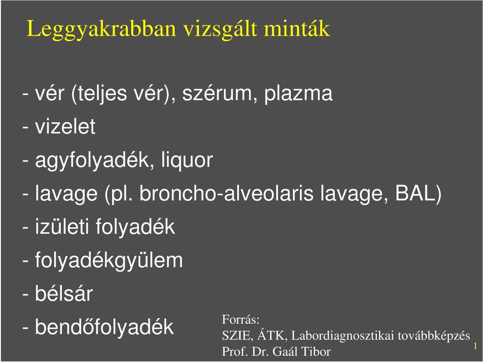 liquor lavage (pl.