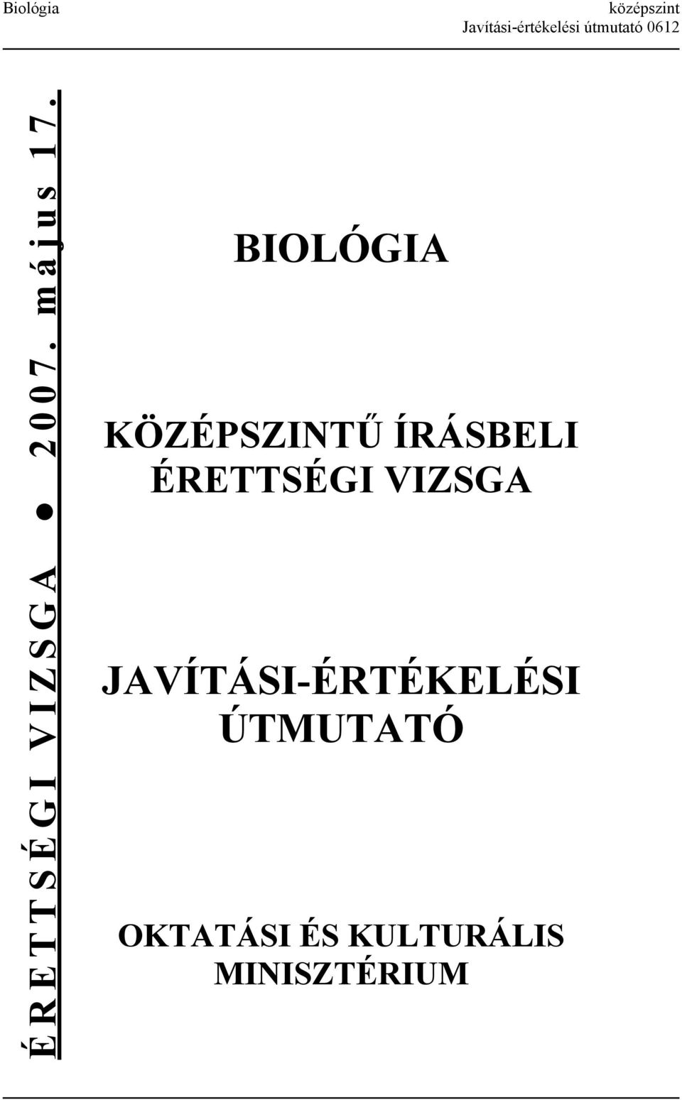 BIOLÓGIA KÖZÉPSZINTŰ ÍRÁSBELI ÉRETTSÉGI