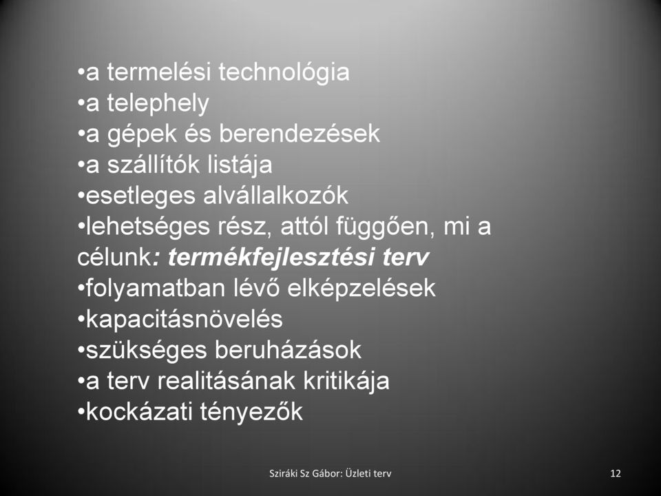 termékfejlesztési terv folyamatban lévő elképzelések kapacitásnövelés szükséges