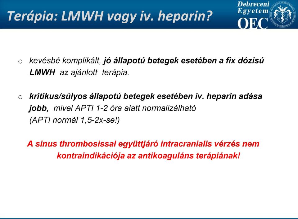 o kritikus/súlyos állapotú betegek esetében iv.