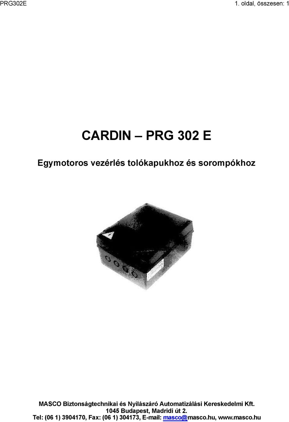 PRG302E 1. oldal, összesen: 1 CARDIN PRG 302 E. Egymotoros vezérlés  tolókapukhoz és sorompókhoz - PDF Free Download