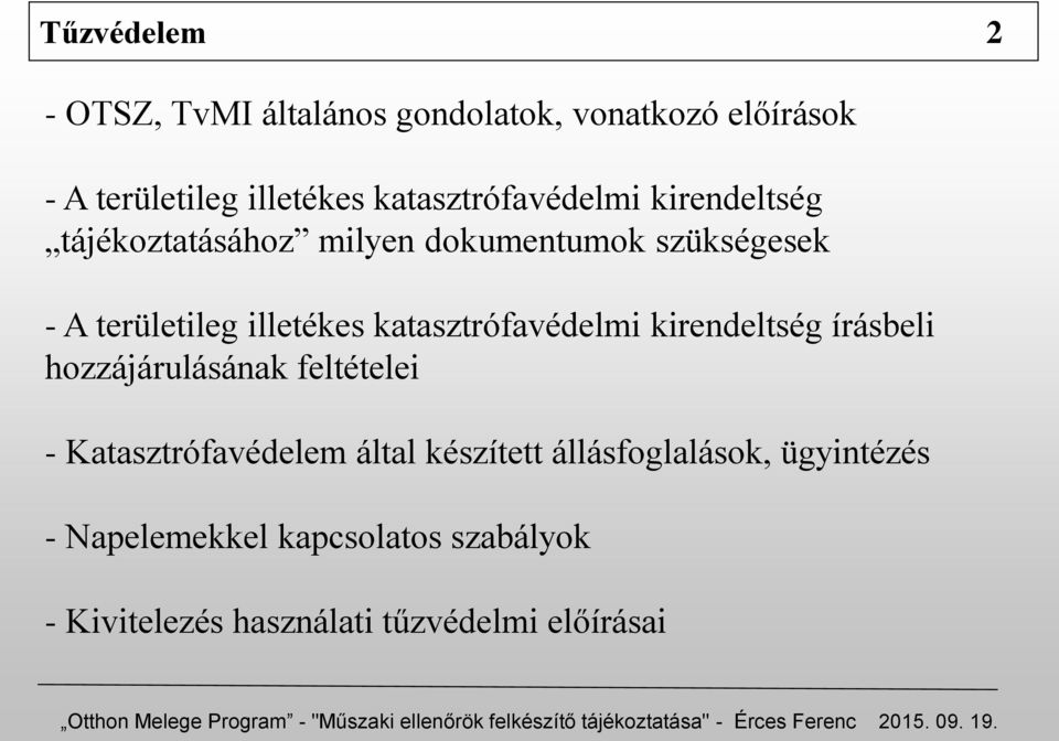 illetékes katasztrófavédelmi kirendeltség írásbeli hozzájárulásának feltételei - Katasztrófavédelem