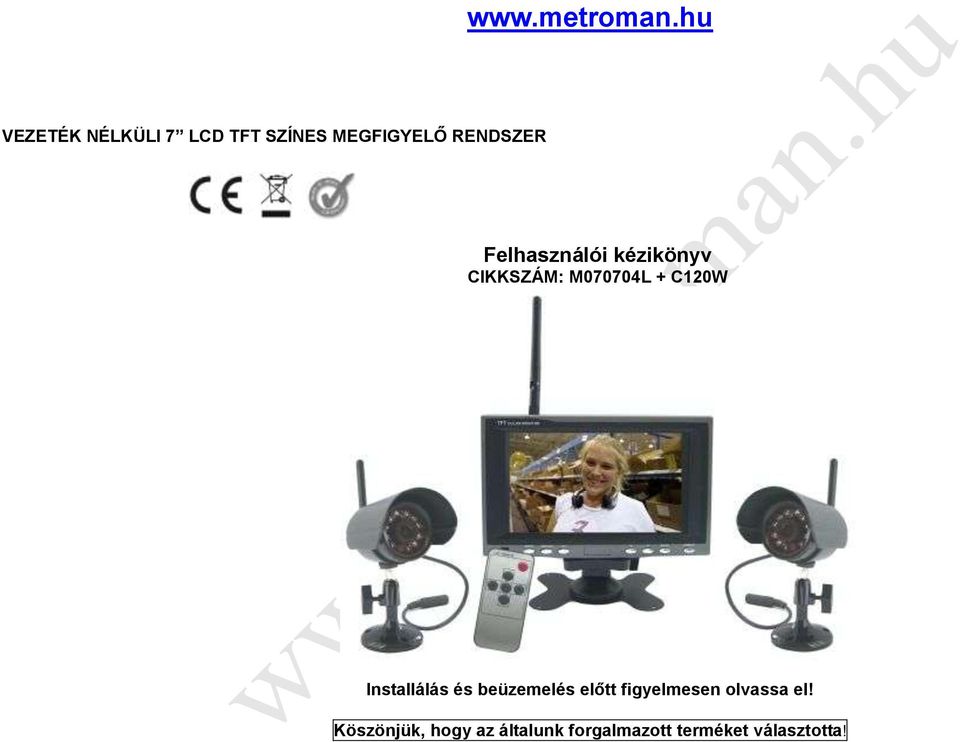 Felhasználói kézikönyv CIKKSZÁM: M070704L + C120W