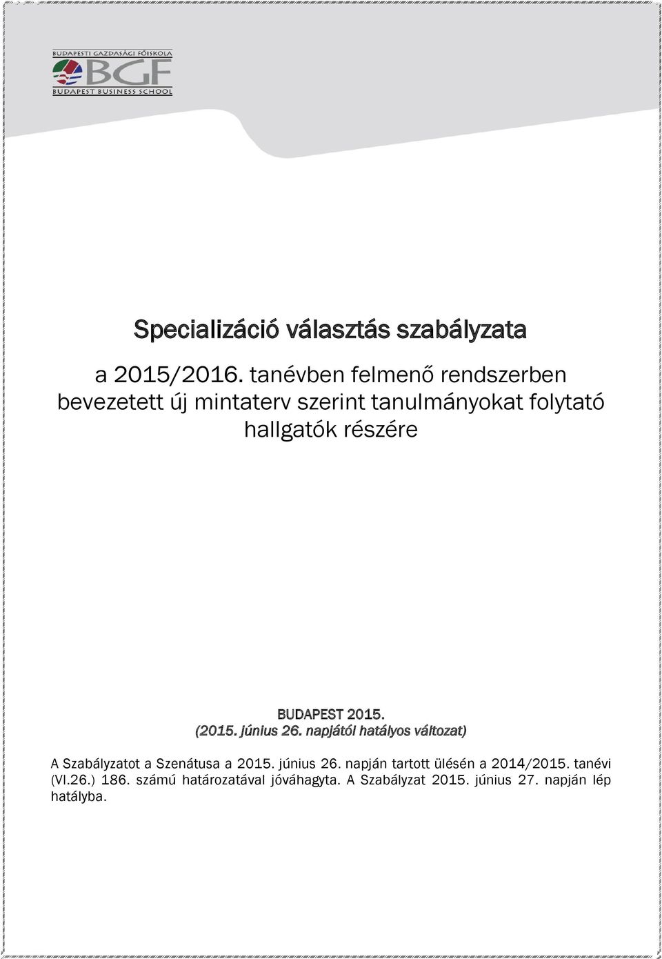 részére BUDAPEST 2015. (2015. június 26.
