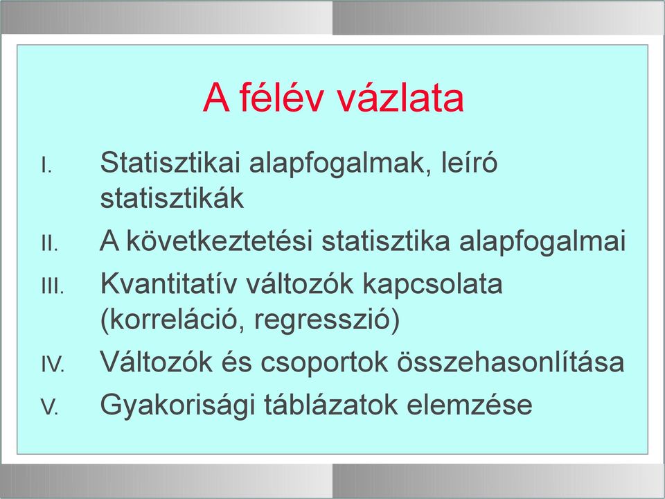 statisztika alapfogalmai Kvantitatív változók kapcsolata