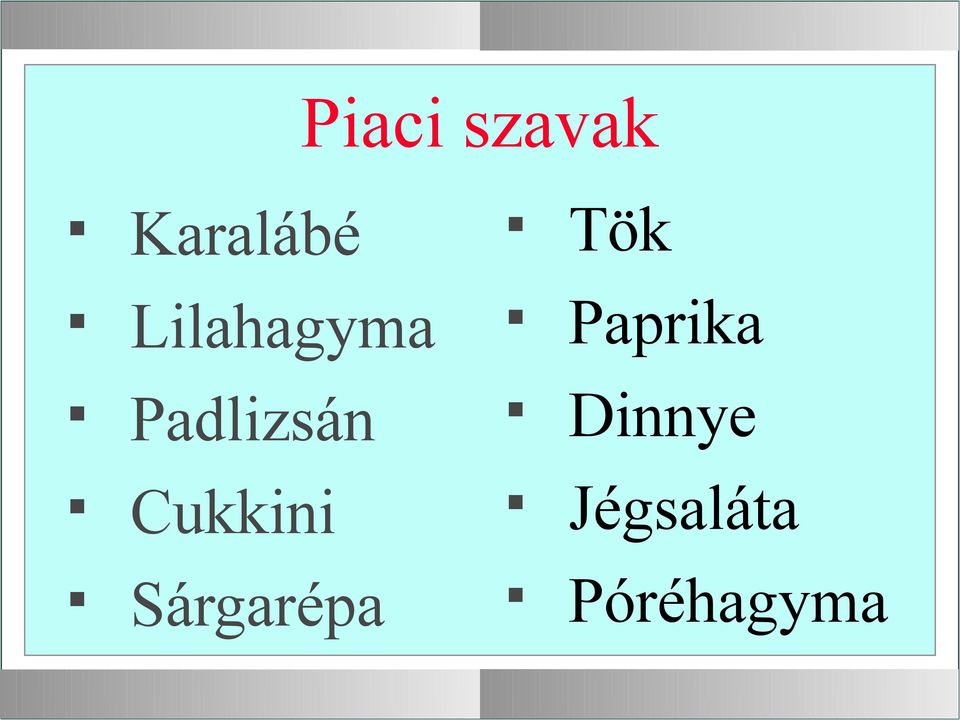 Cukkini Sárgarépa Tök