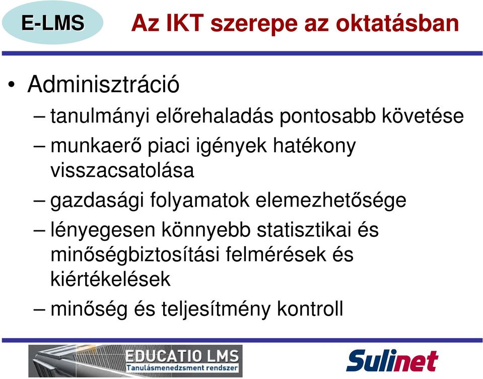 gazdasági folyamatok elemezhetősége lényegesen könnyebb statisztikai és