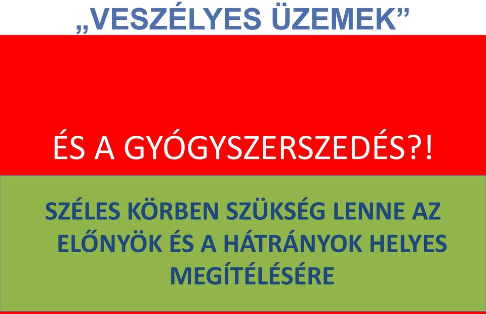 MERT ELŐNYEI VANNAK!