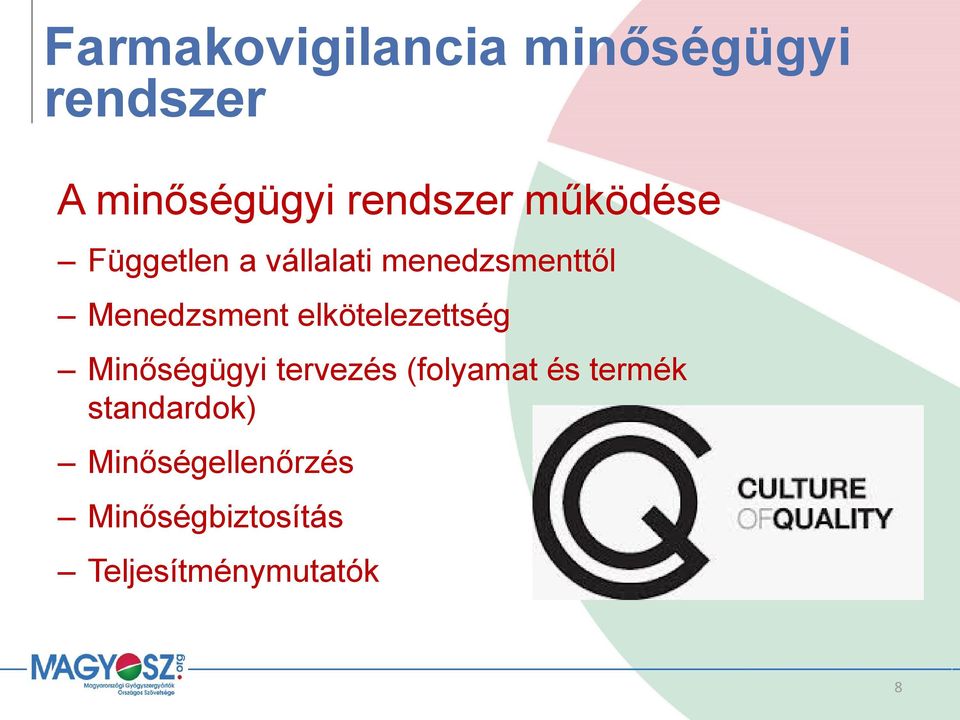 elkötelezettség Minőségügyi tervezés (folyamat és termék