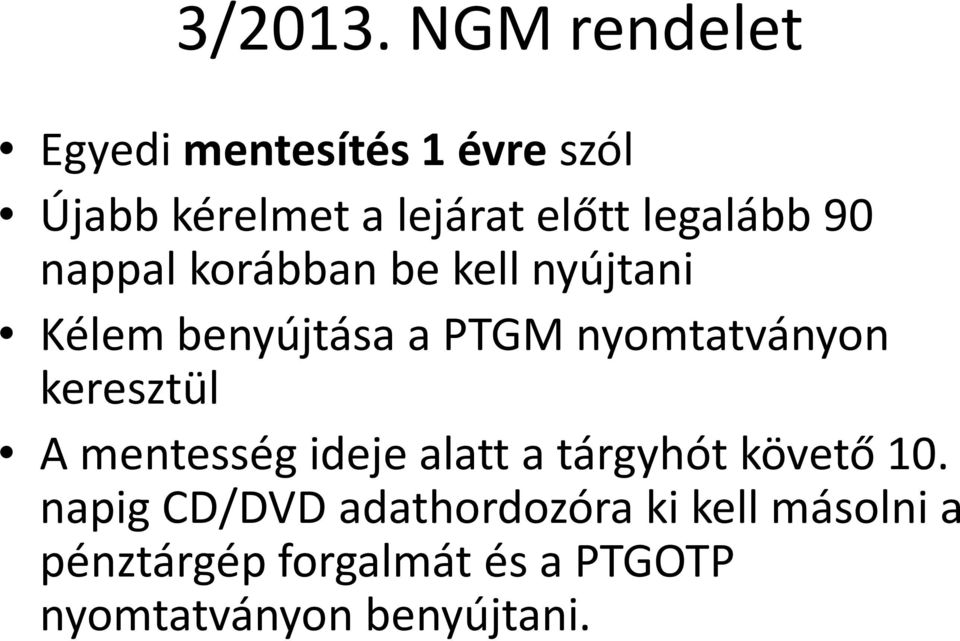 keresztül A mentesség ideje alatt a tárgyhót követő 10.