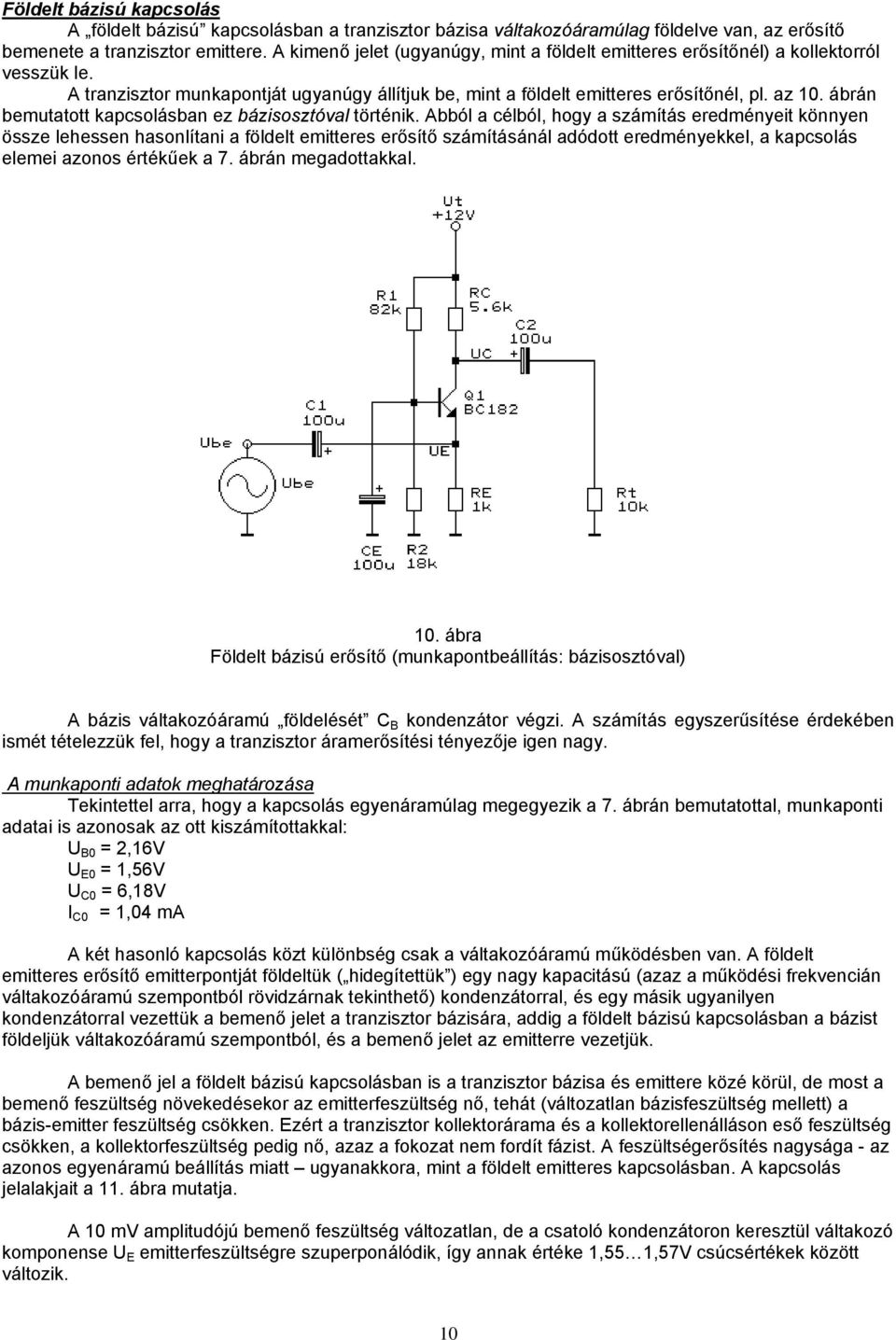 A u. u R. = i Tranzisztoros erősítők Az erősítő feladata, és fő jellemzői -  PDF Ingyenes letöltés