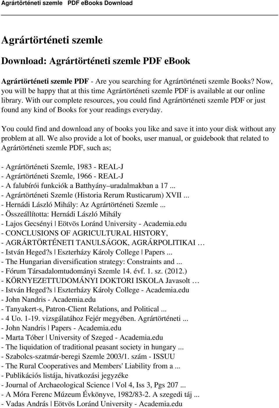 With our complete resources, you could find Agrártörténeti szemle PDF or just found any kind of Books for your readings everyday.