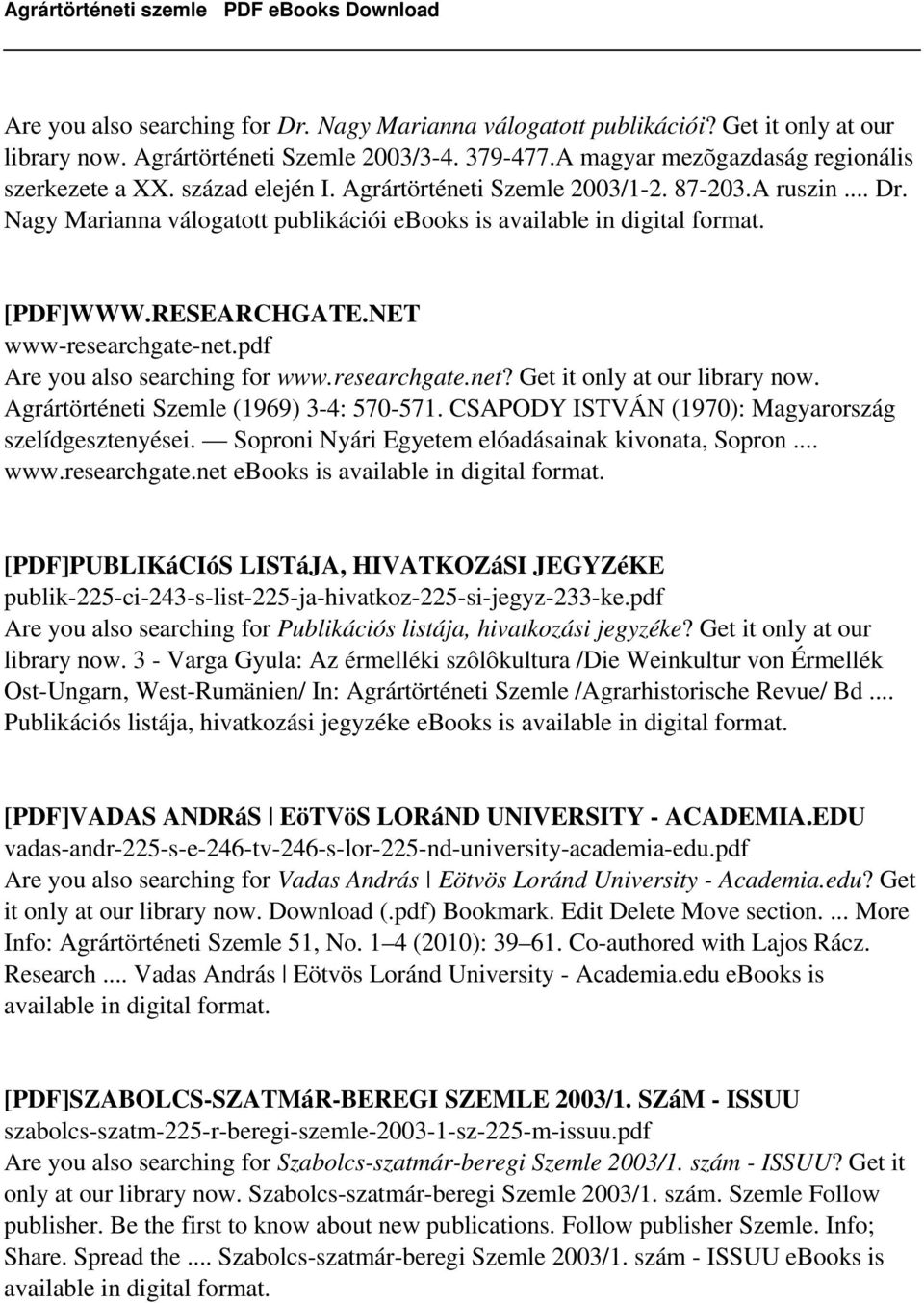pdf Are you also searching for www.researchgate.net? Get it only at our library now. Agrártörténeti Szemle (1969) 3-4: 570-571. CSAPODY ISTVÁN (1970): Magyarország szelídgesztenyései.