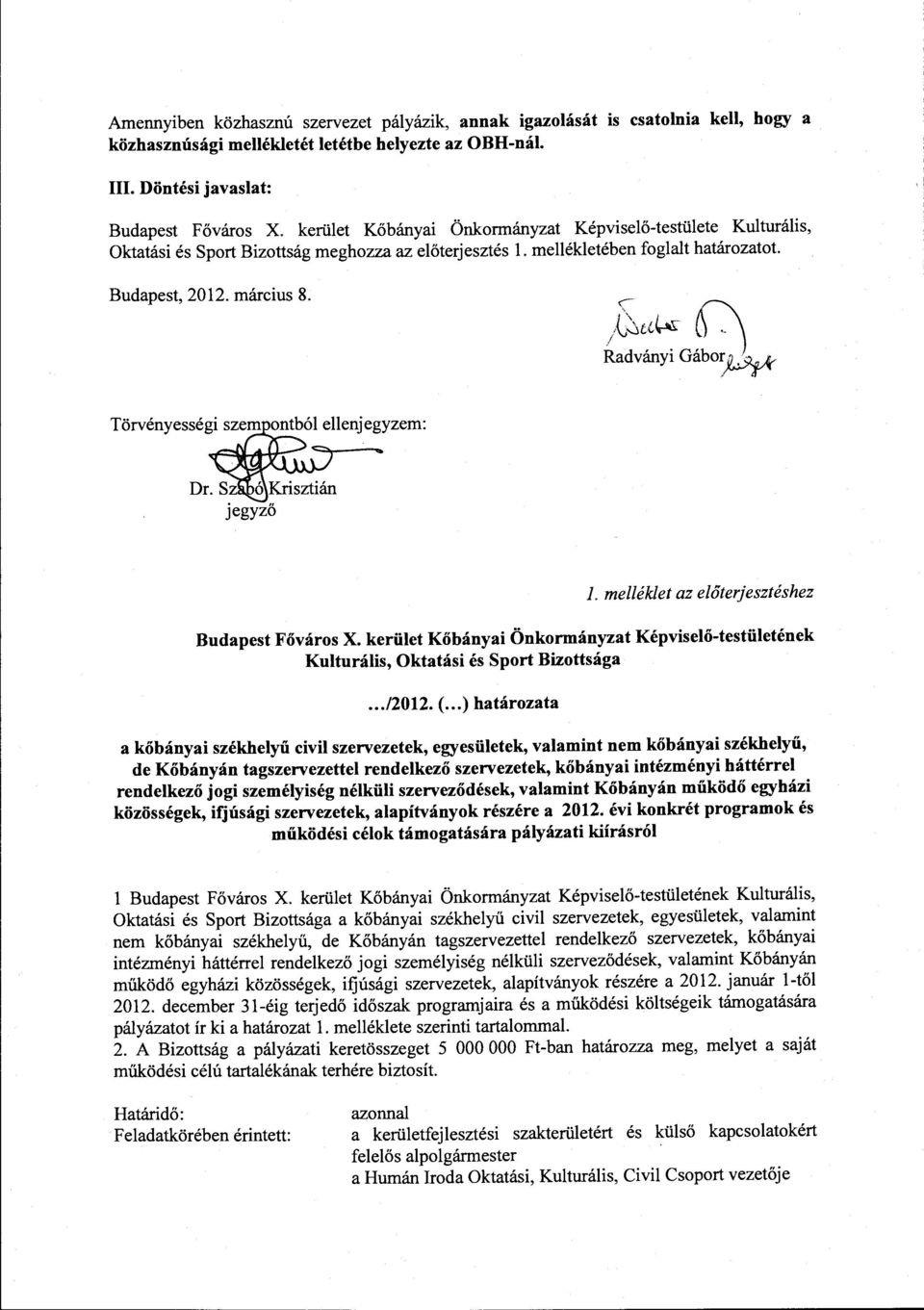 [l {~ti~ r - / Radványi GáboMK J. melléklet az előterjesztéshez Budapest Főváros X. kerület Kőbányai Önkormányzat Képviselő-testületének Kulturális, Oktatási és Sport Bizottsága... /2012. (.