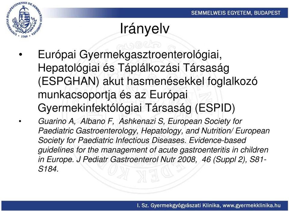 Paediatric Gastroenterology, Hepatology, and Nutrition/ European Society for Paediatric Infectious Diseases.