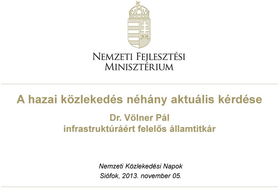 Völner Pál infrastruktúráért felelős
