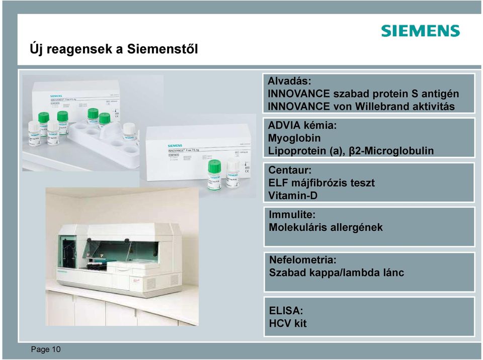 ELF májfibrózis teszt Vitamin-D Immulite: Molekuláris allergének Nefelometria: Szabad