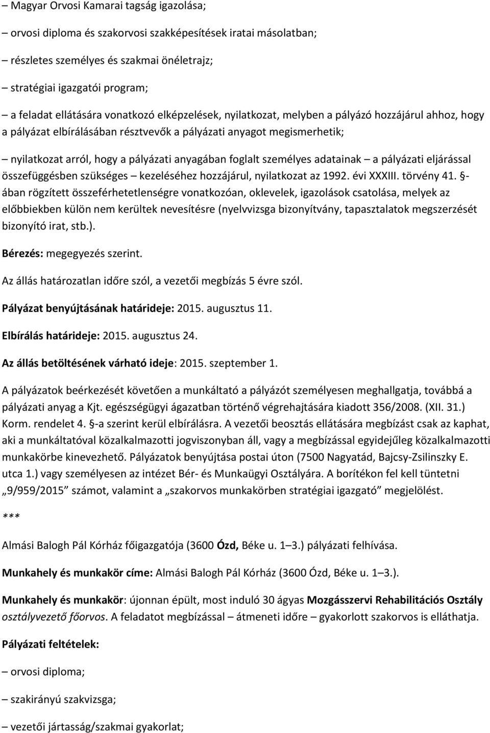 foglalt személyes adatainak a pályázati eljárással összefüggésben szükséges kezeléséhez hozzájárul, nyilatkozat az 1992. évi XXXIII. törvény 41.