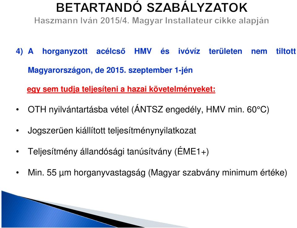 vétel (ÁNTSZ engedély, HMV min.