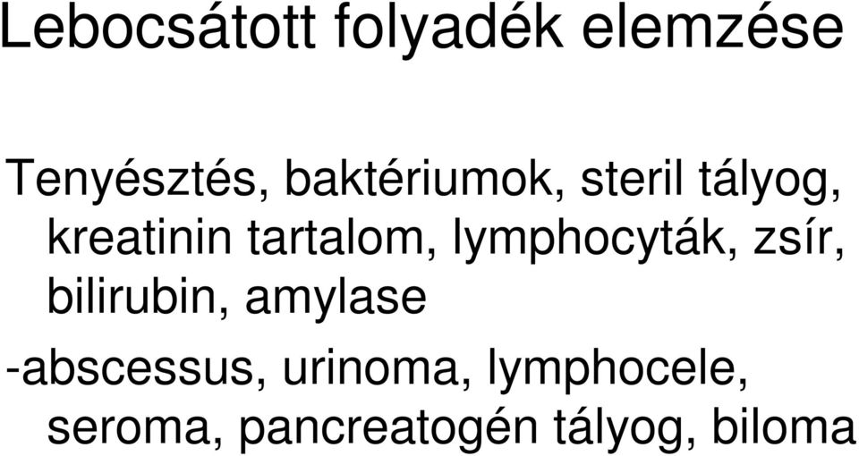 lymphocyták, zsír, bilirubin, amylase