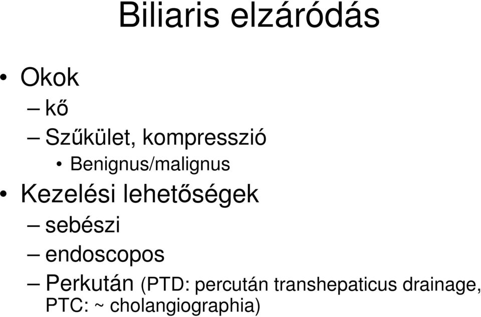 lehetőségek sebészi endoscopos Perkután