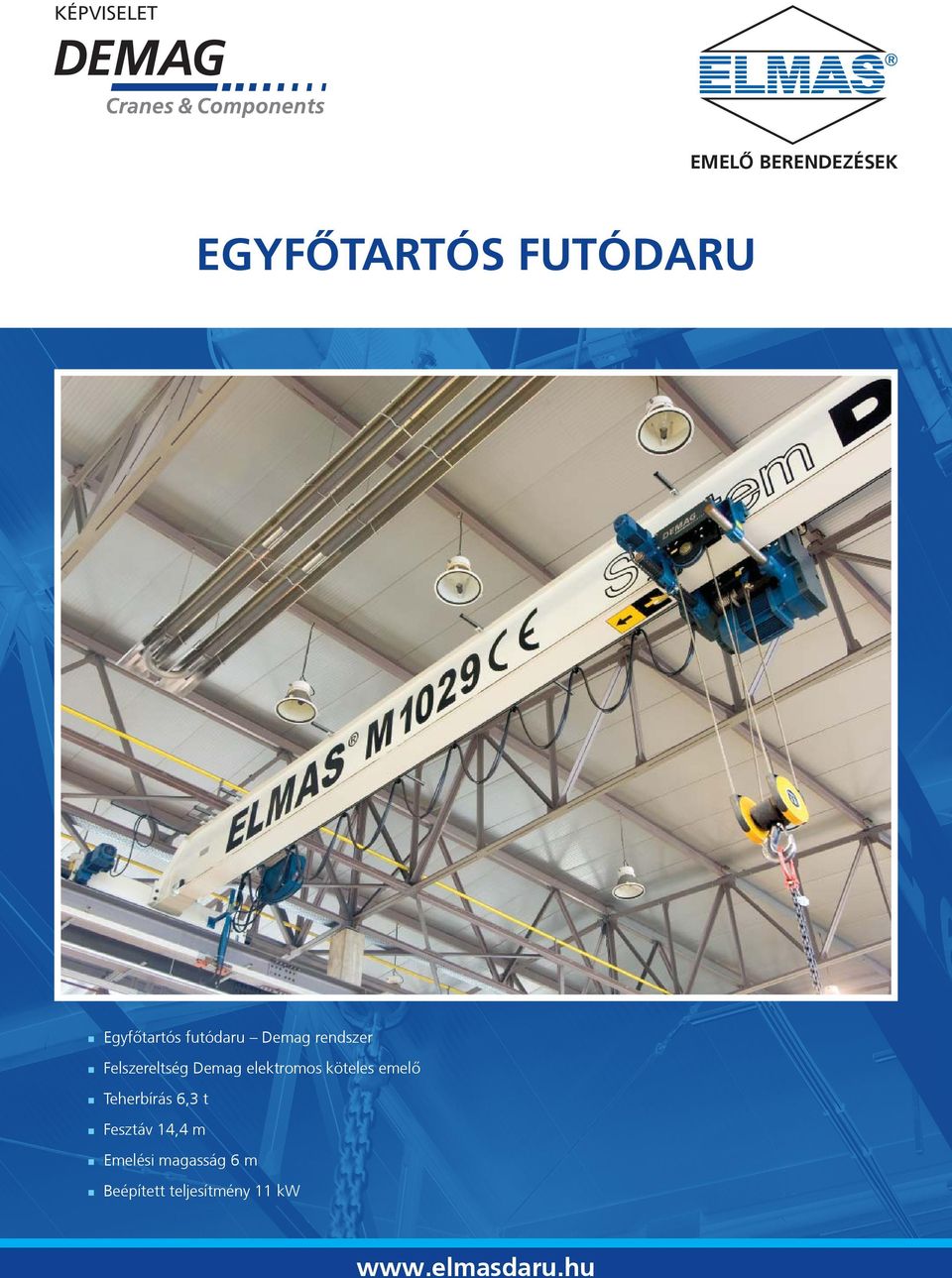 Demag elektromos köteles emelõ Teherbírás 6,3 t