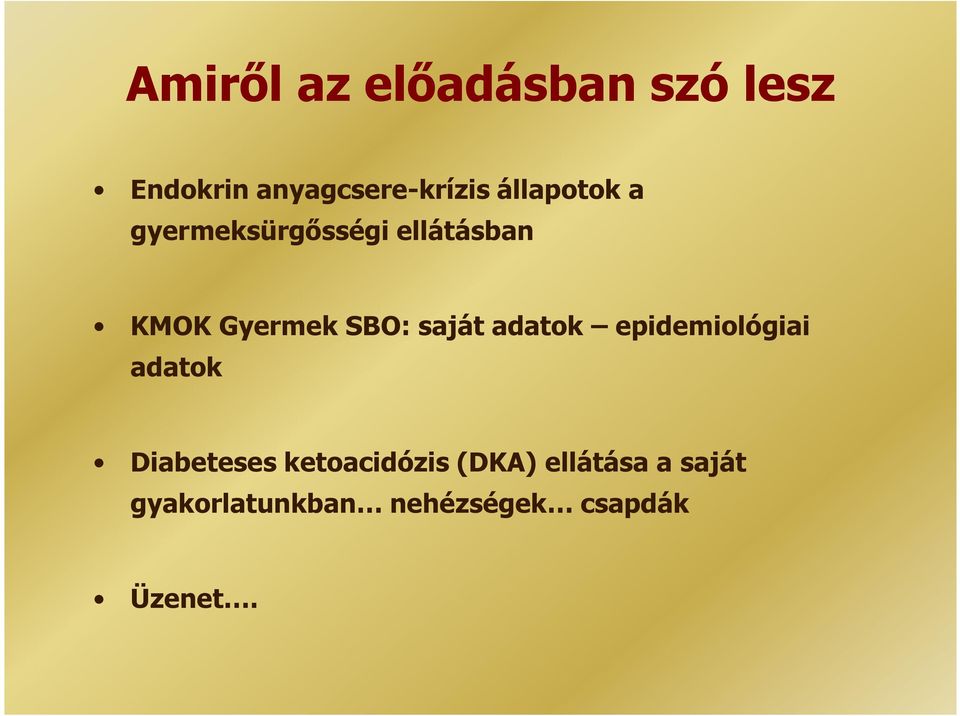 saját adatok epidemiológiai adatok Diabeteses ketoacidózis