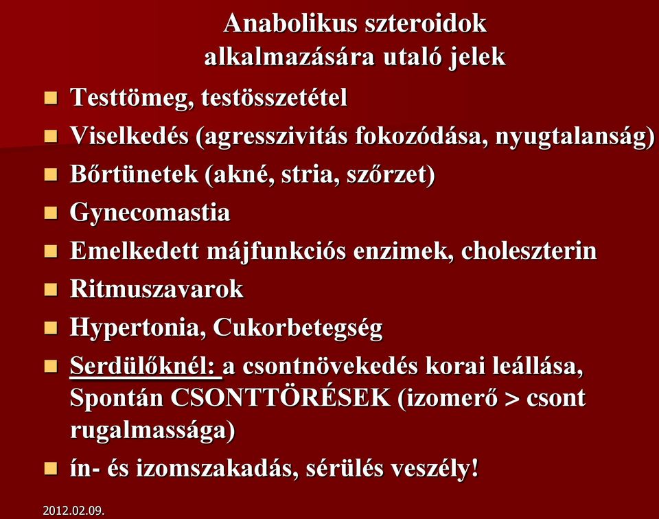 enzimek, choleszterin Ritmuszavarok Hypertonia, Cukorbetegség Serdülőknél: a csontnövekedés korai